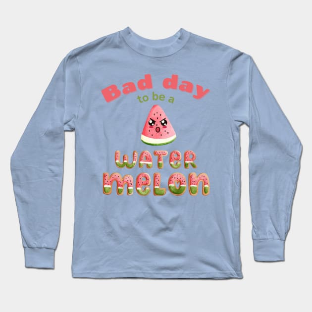 Bad Day to be A Watermelon Funny Cute Kawaii Long Sleeve T-Shirt by Enriched by Art